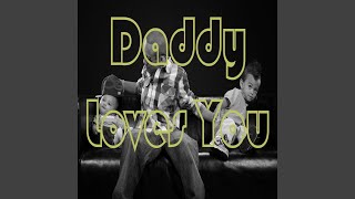 Daddy Loves You