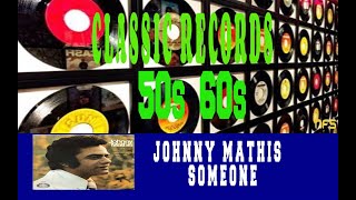 JOHNNY MATHIS - SOMEONE