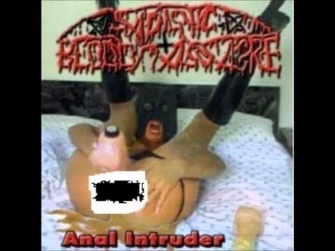 Sadistic Blood Massacre- Anal Intruder