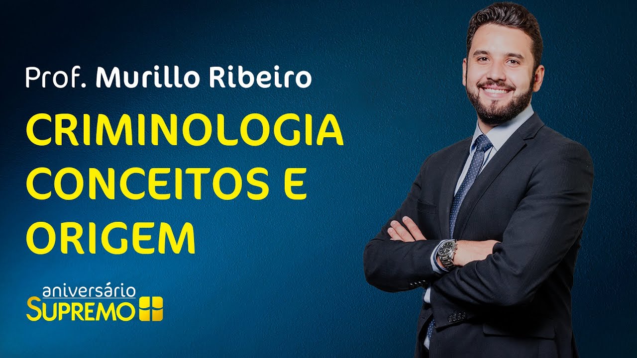 Criminologia: conceitos e origem com Prof. Murillo Ribeiro  |  Aniversário Supremo