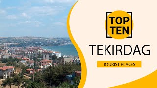 Top 10 Best Tourist Places to Visit in Tekirdağ  