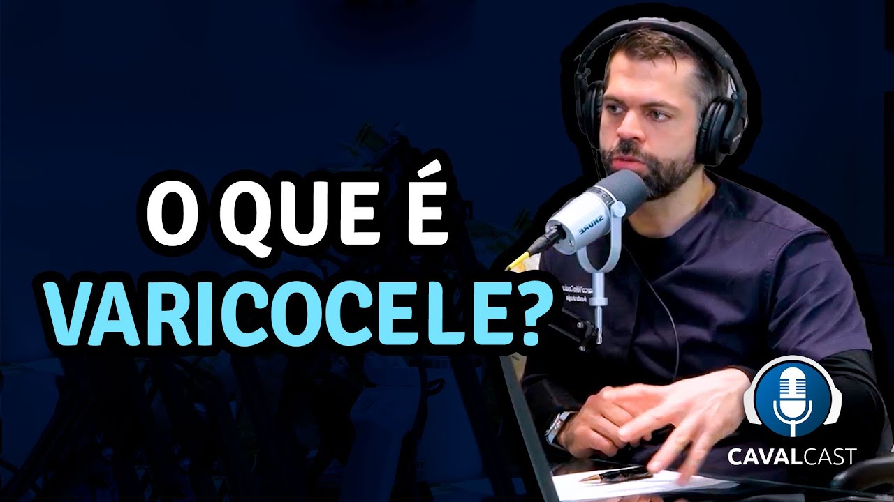 O que é varicocele? | Cavalcast com Dr. Marco Túlio Cavalcanti