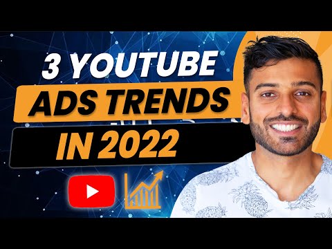 3 YouTube Ads Trends for 2022