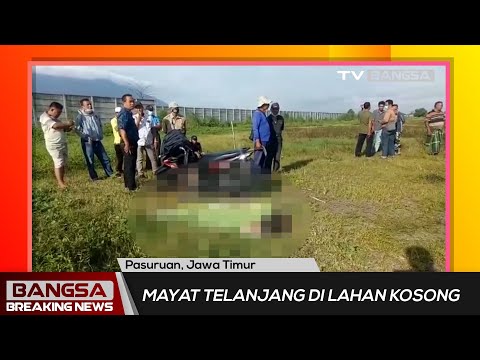 Mayat Pria Telanjang Ditemukan di Lahan Kosong Desa Carat Pasuruan