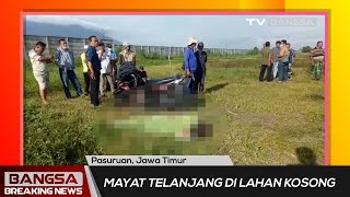 Mayat Pria Telanjang Ditemukan di Lahan Kosong Desa Carat Pasuruan
