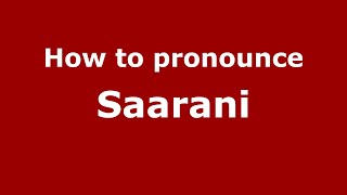 How to pronounce Saarani