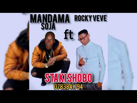 Mandama soja ft Rocky veve staki shobo