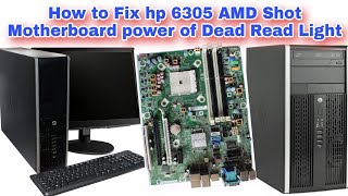 How to Fix hp Compaq Pro 6305 AMD Shot Motherboard power of Dead Problem And Read Light
