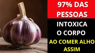 NÃO COMETA - Esses 9 ERROS ao Consumir ALHO - Sua SÁUDE PODE ESTAR em RISCO !