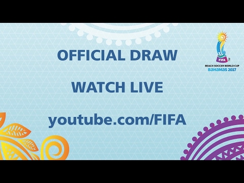 REPLAY the Official Draw - FIFA Beach Soccer World Cup 2017