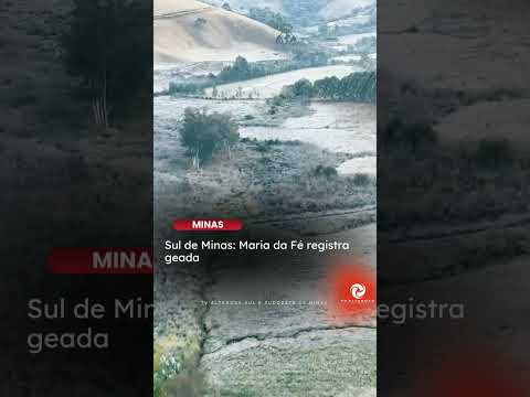 GEADA E TEMPERATURA NEGATIVA MARCAM A MANHÃ EM MARIA DA FÉ