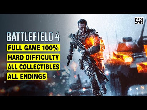 BATTLEFIELD 4 • FULL GAME 100% GOLD • ALL COLLECTIBLES • HARD DIFFICULTY • ALL ENDINGS • 4K