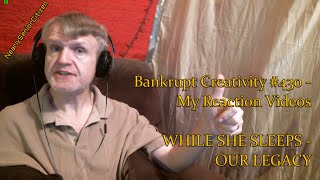 WHILE SHE SLEEPS - OUR LEGACY : Bankrupt Creativity #430 - My Reaction Videos
