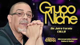 CALLA -  Grupo Niche //🎵🎵mbrossproducciones🎵🎵