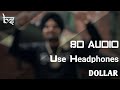 Dollar | 8D Audio | Bass Boosted | Sidhu Moose Wala | Byg Byrd