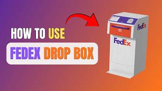 HOW TO USE FEDEX DROP BOX - FULL GUIDE 2026