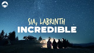 Sia - Incredible (feat. Labrinth) | Lyrics