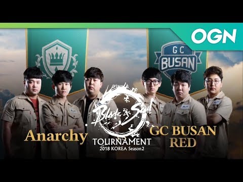 [18.08.05] 결승전 GC BUSAN RED vs Anarchy - 블레이드앤소울 토너먼트 2018 코리아 시즌2 6화