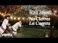 Vicente Fernández - No Cierres la Cuenta (Borracho Se Me Olvida [Letra/Lyrics])