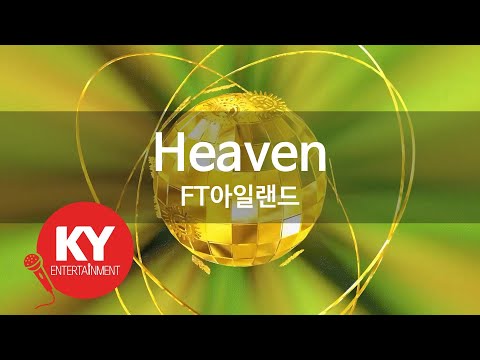 [KY 금영노래방] Heaven - FT아일랜드 (KY.46449)