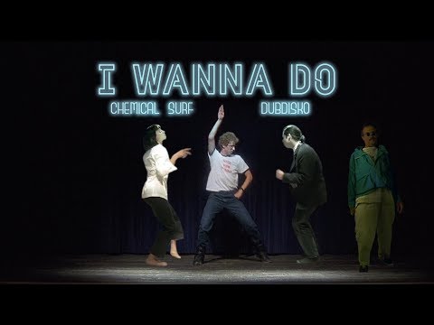 Chemical Surf, Dubdisko - I Wanna Do (Official Music Video)