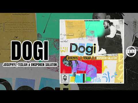 Josephyl, Teslah & Unspoken Salaton - DOGI | Official Audio
