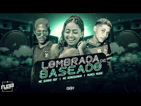 MC GUINHO RDF , NUNES MUSIC E MC BONEQUINHA - LOMBRADA DE BASEADO