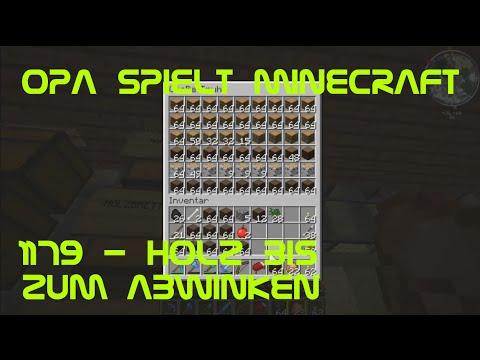 Opa spielt Minecraft 1179 - Holz bis zum Abwinken