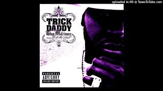 Trick Daddy - U Neva Know  Slow&#39;d To DEATH