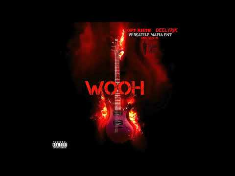 Opt Kieth ft Deelyrik - Wooh [Official Audio]