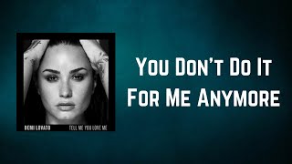 Demi Lovato - You Don't Do It For Me Anymore (Lyrics)