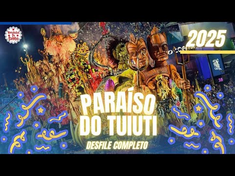 PARAÍSO DO TUIUTI 2025- DESFILE COMPLETO.