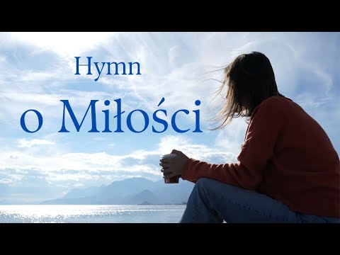 HYMN O MIŁOŚCI | Słowa, które przetrwały wieki...