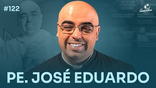 PADRE JOSÉ EDUARDO | SantoFlow Podcast #122