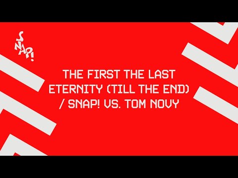 SNAP! vs. Tom Novy - The First The Last Eternity (Till the End) [Official Audio]