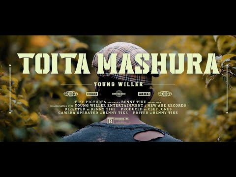 Young Willer - Toita Mashura (Official Music Video) Dir By Benny Tike