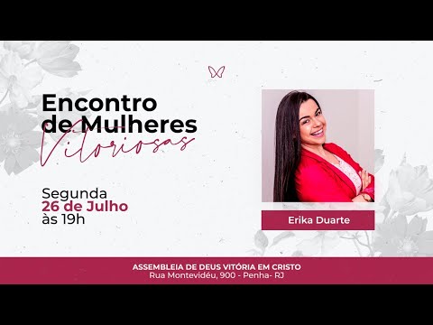 Encontro de Mulheres Vitoriosas | Erika Duarte | 26/07/21