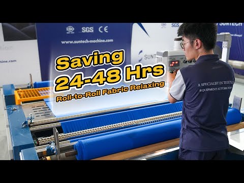Saving at least 24Hrs, Direct to Cutting | SUNTECH Upgraded Fabric Relaxing Machine