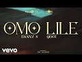 Danny S Omo Lile Refix Feat Q Dot Ft Q Dot