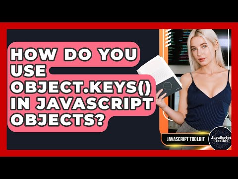 How Do You Use Object Keys In Javascript Objects Javascript Toolkit