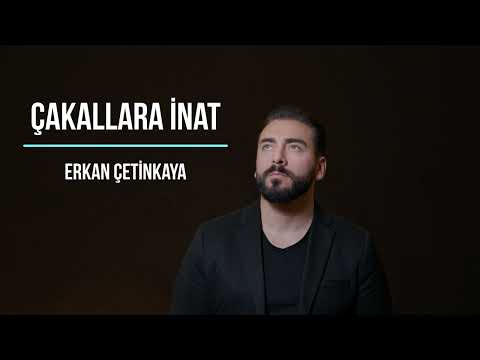 Erkan Çetinkaya - Çakallara İnat Buradayım Ben