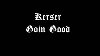 Kerser - Goin Good