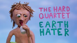 The Hard Quartet – “Earth Hater”