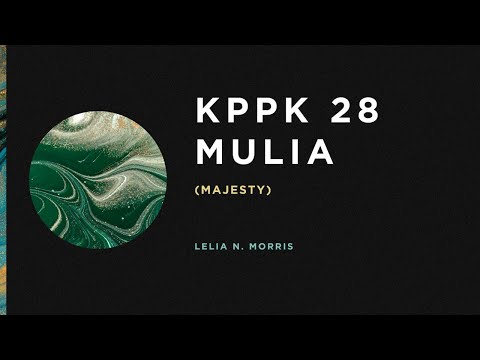 KPPK 28 - MULIA (Majesty)