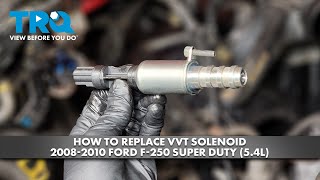 How to Replace VVT Solenoid 2008-2010 Ford F-250 (5.4L)