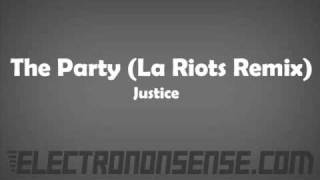 The Party (La Riots Remix) - Justice