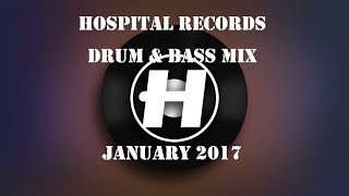 Hospital Records Drum & Bass Mix January 2017
