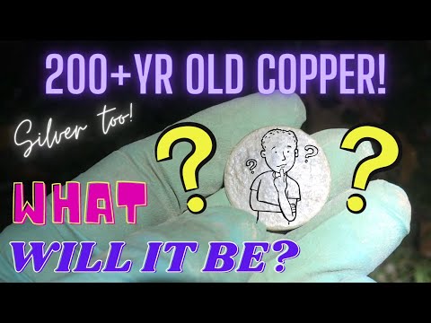 200+ Yr Old Copper! What Will It Be?