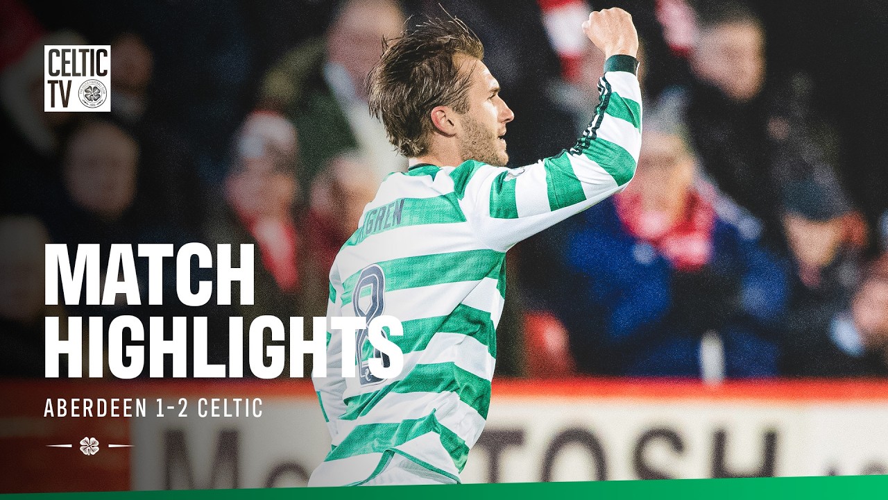 Match Highlights | Aberdeen 1-2 Celtic (04/03/2026)