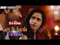 Care Ni Karda Remix Dj Dj Remix Chhalaang DJ Riki Rajkummar R Nushrratt B Yo Yo Honey Singh